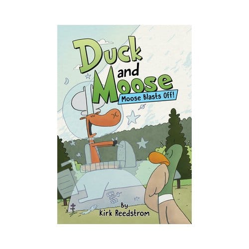 Duck And Moose: Moose Blasts Off! - Duck And Moose - Kirk Reedstrom