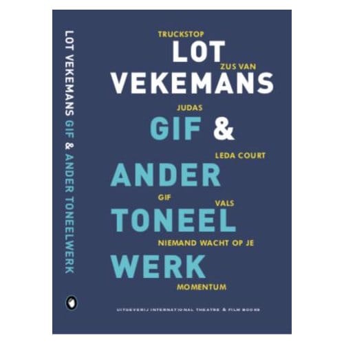 Gif En Ander Toneelwerk - Lot Vekemans