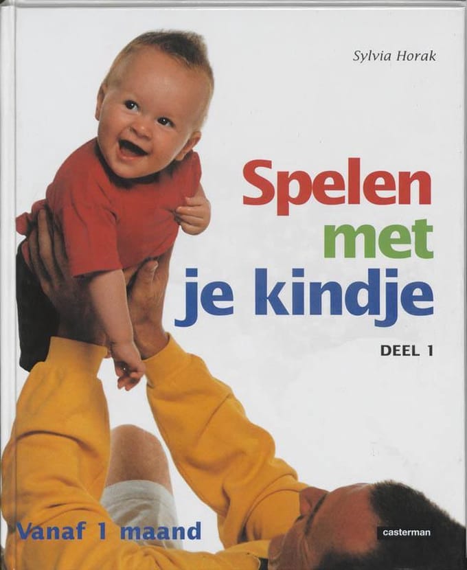 Spelen met je kindje 1 - S. Horak