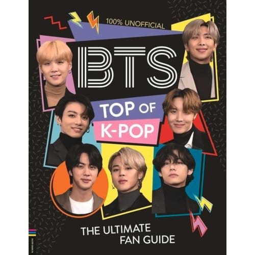 Bts: Top Of K-Pop - Becca Wright