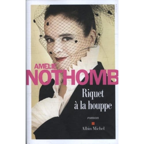 Riquet à la houppe - Nothomb, Amélie