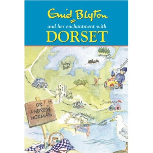 Enid Blyton And Her Enchantment With Dorset - Andrew Norman