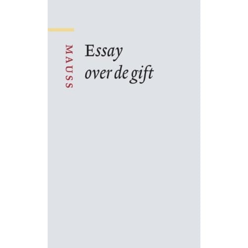 Essay Over De Gift - Grote Klassieken - Marcel Mauss