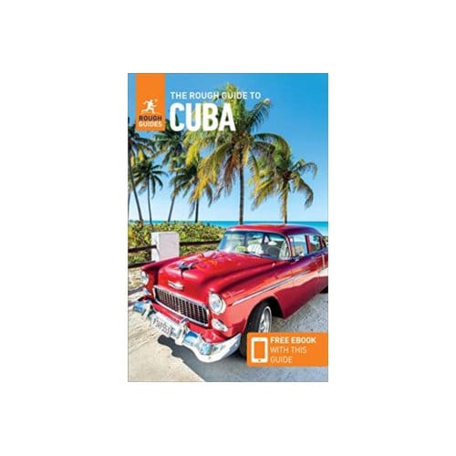 The rough guide to cuba (travel guide with free ebooks) - Rough Guides