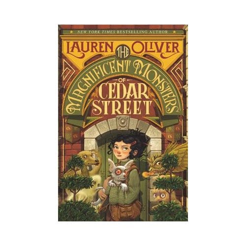 The Magnificent Monsters Of Cedar Street - Lauren Oliver