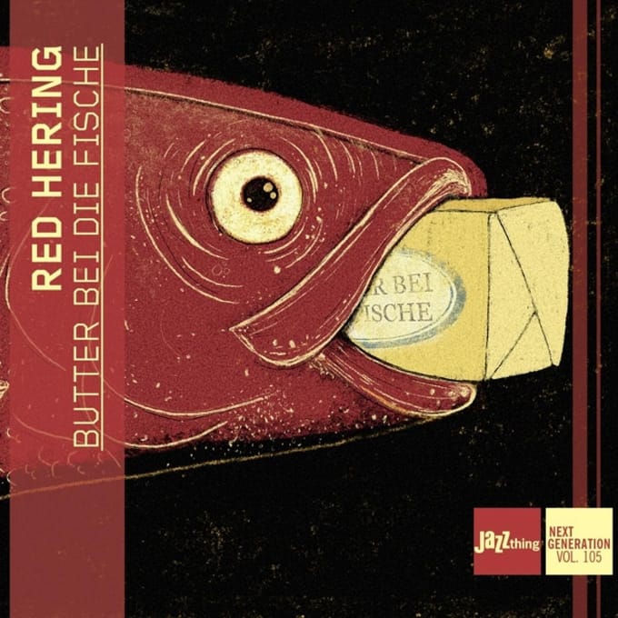 Butter Bei Die Fische - Red Hering