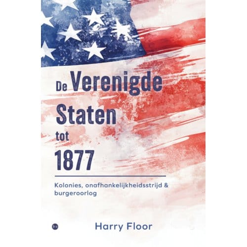 De Verenigde Staten Tot 1877 - Harry Floor