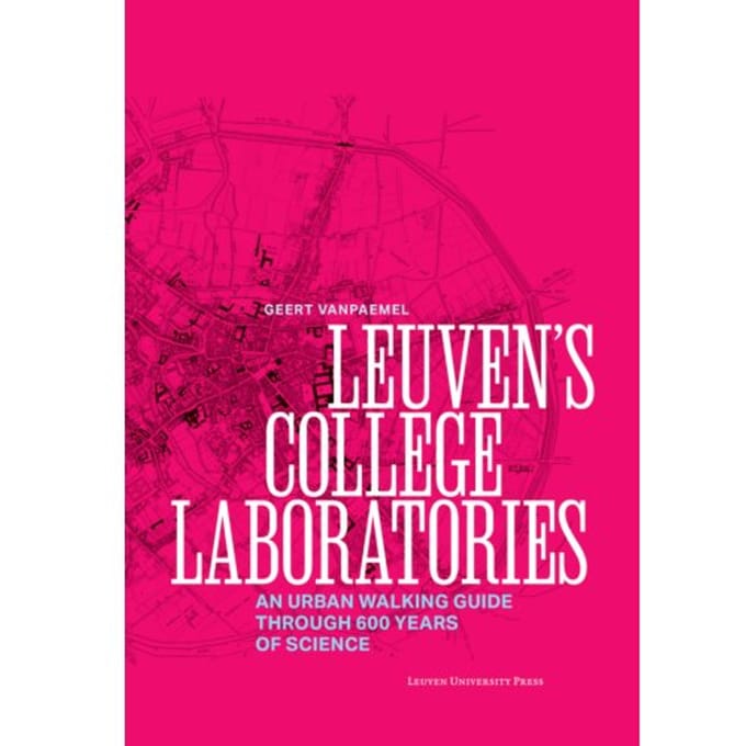 Leuven’s College Laboratories - Geert Vanpaemel