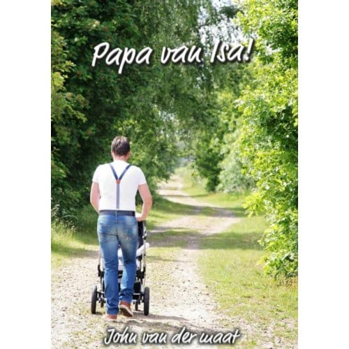 Papa Van Isa - John van der Maat