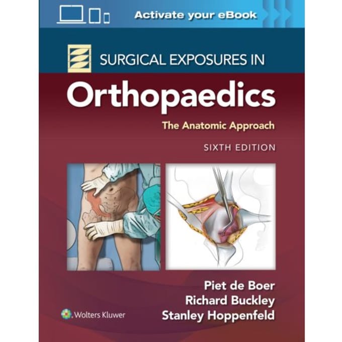Surgical Exposures In Orthopaedics: The Anatomic Approach - Dr. Piet de Boer