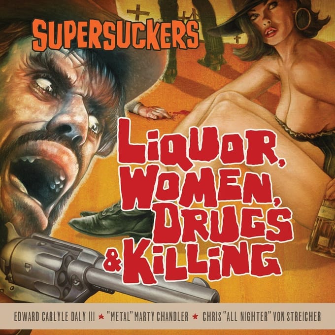 Supersuckers - Liquor Women Drugs & Killing (CD)