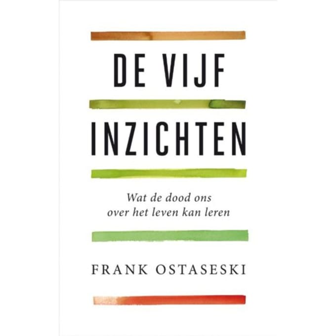 De Vijf Inzichten - Frank Ostaseski