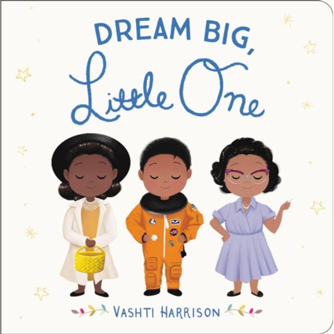 Dream Big, Little One - Vashti Harrison's Little Ones - Vashti Harrison