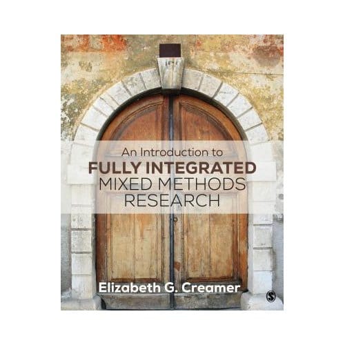 An Introduction To Fully Integrated Mixed Methods Research - Creamer