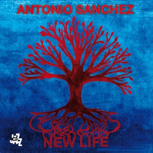 New Life - Antonio Sanchez