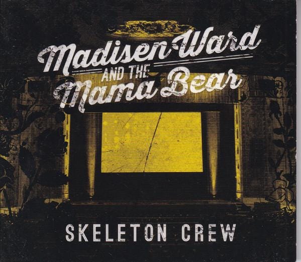 Skeleton Crew - Madisen Ward & The Mama Bear