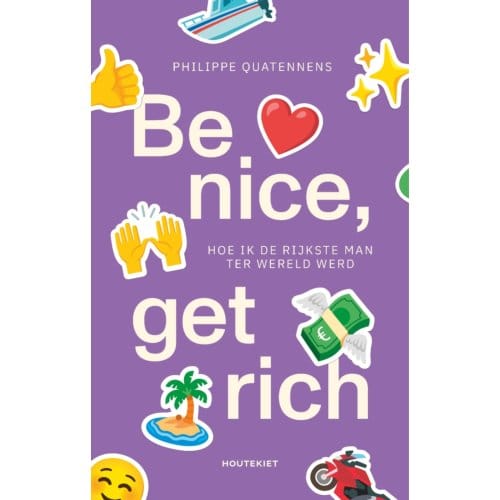 Be Nice, Get Rich - Philippe Quatennens