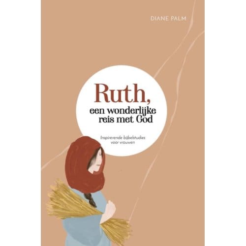 Ruth, Een Wonderlijke Reis Met God - Diane Palm