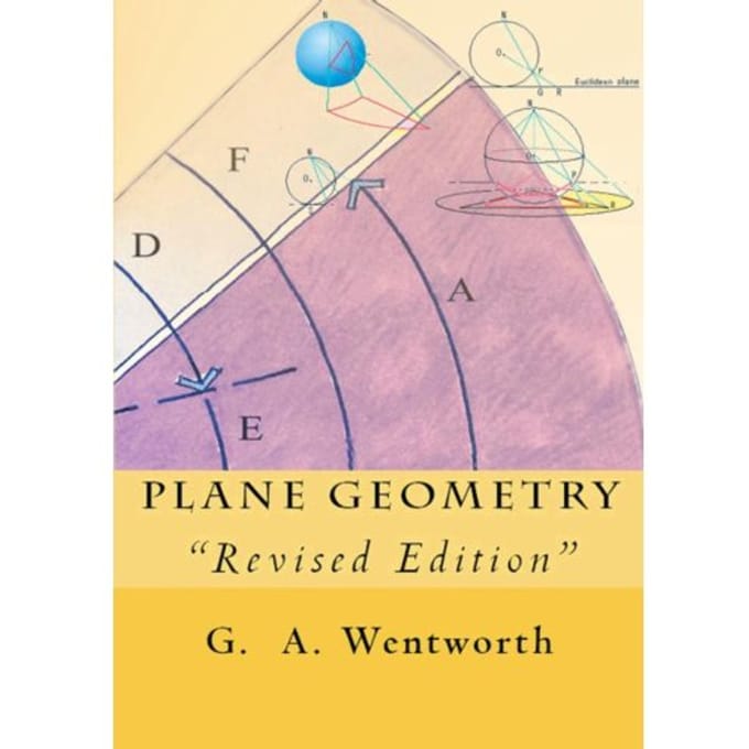Plane Geometry - G. A. Wentworth