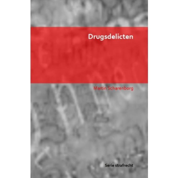 Drugsdelicten - Martin Scharenborg