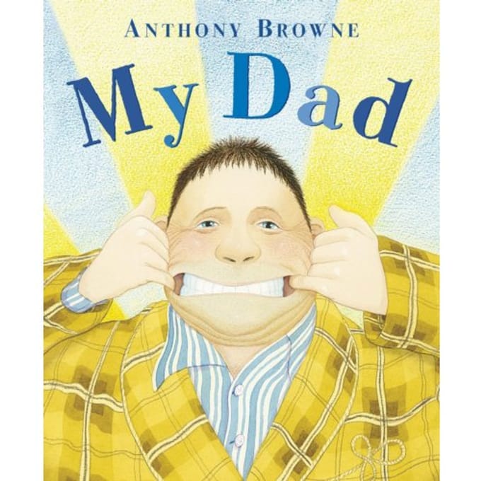 My Dad - Anthony Browne
