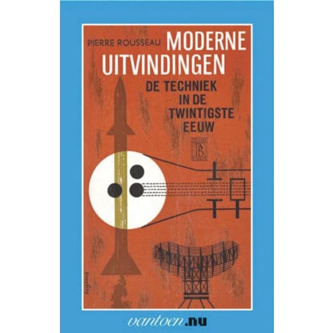 Moderne Uitvindingen - Vantoen.Nu - P. Rousseau