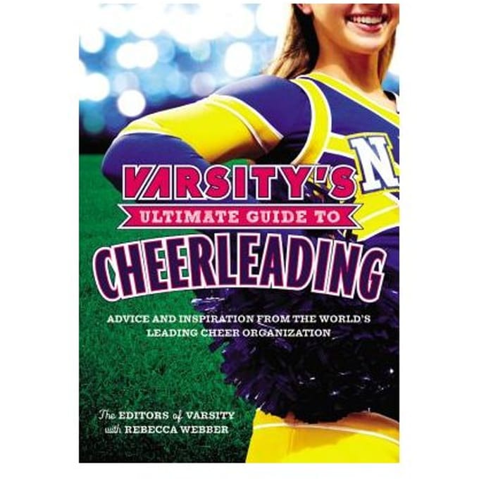 Varsity's Ultimate Guide To Cheerleading - Rebecca Webber