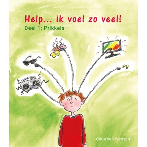 Help... Ik Voel Zoveel! / 1 - Carla van Wensen