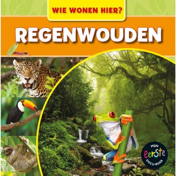 Regenwouden - Wie Wonen Hier? - Mary-Jane Wilkins