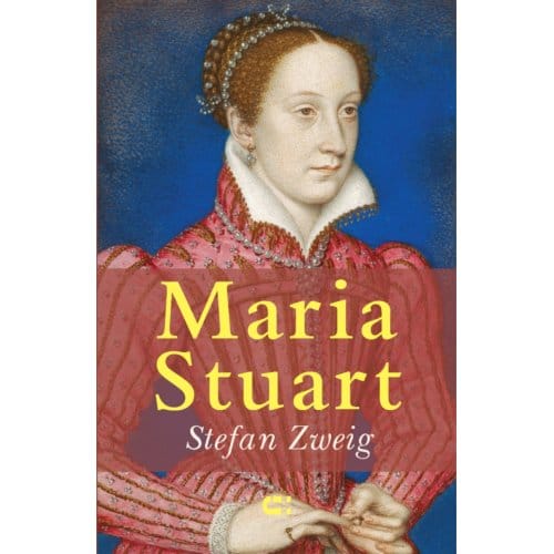 Maria Stuart - Stefan Zweig