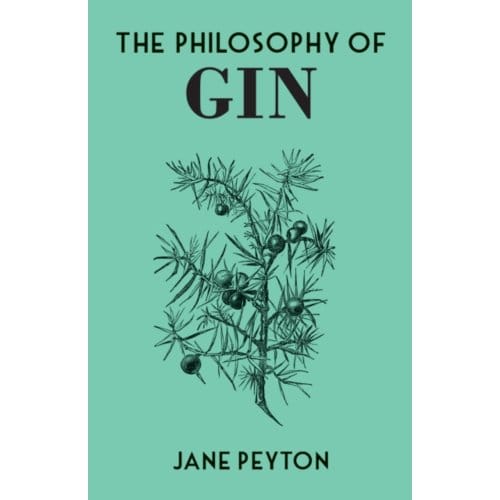 The Philosophy Of Gin - Philosophies - Jane Peyton