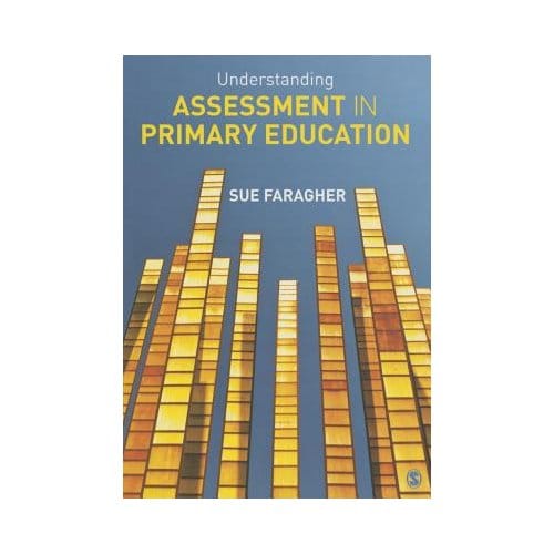 Understanding Assessment In Primary Education - Faragher