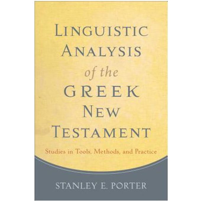 Linguistic Analysis Of The Greek New Testament - Stanley E. Porter