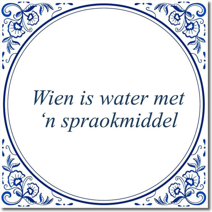 Tegeltje met standaard - Wien is water met ‘n spraokmiddel