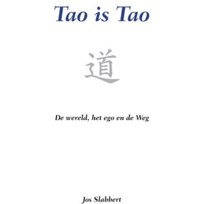 Tao Is Tao - Jos Slabbert