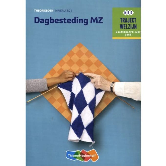 Dagbesteding Mz / Niveau 3 & 4 / Theorieboek - Traject Welzijn