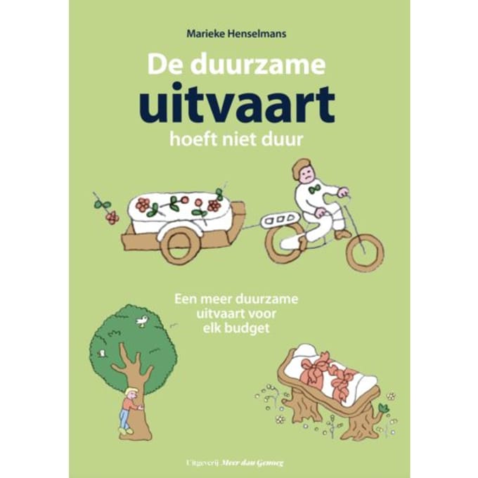 De Duurzame Uitvaart Hoeft Niet Duur - Marieke Henselmans