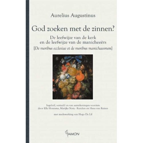 God Zoeken Met De Zinnen? - Aurelius Augustinus