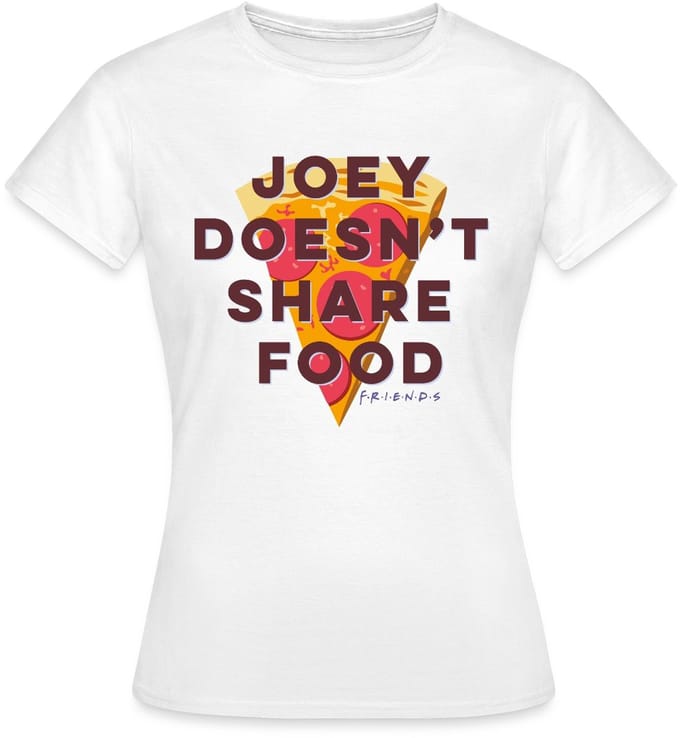 Friends Joey Deelt Geen Eten T-Shirt Dames