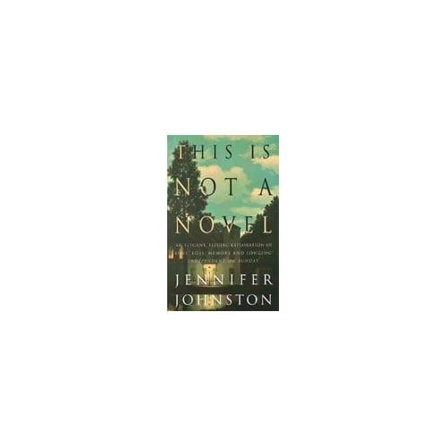 This Is Not A Novel - Jennifer Johnston
