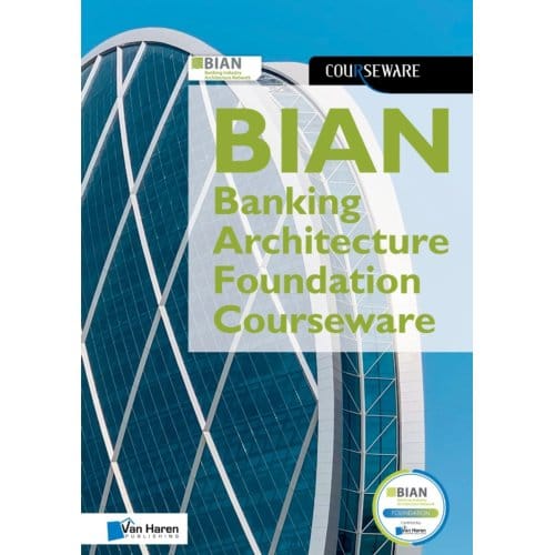 Bian Banking Architecture Foundation Courseware - Courseware - B.I.A.N. a.o.