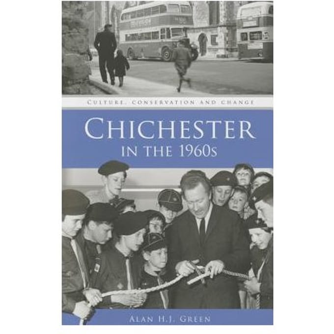 Chichester In The 1960s - Alan H. J. Green