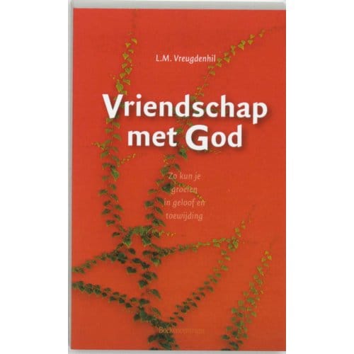 Vriendschap Met God - L.M. Vreugdenhil