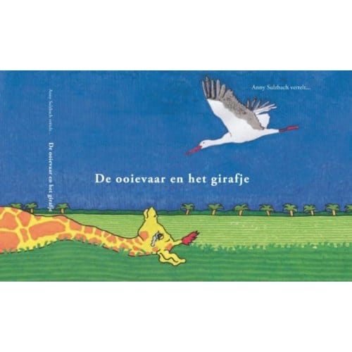De Ooievaar En Het Girafje - Anny Sulzbach