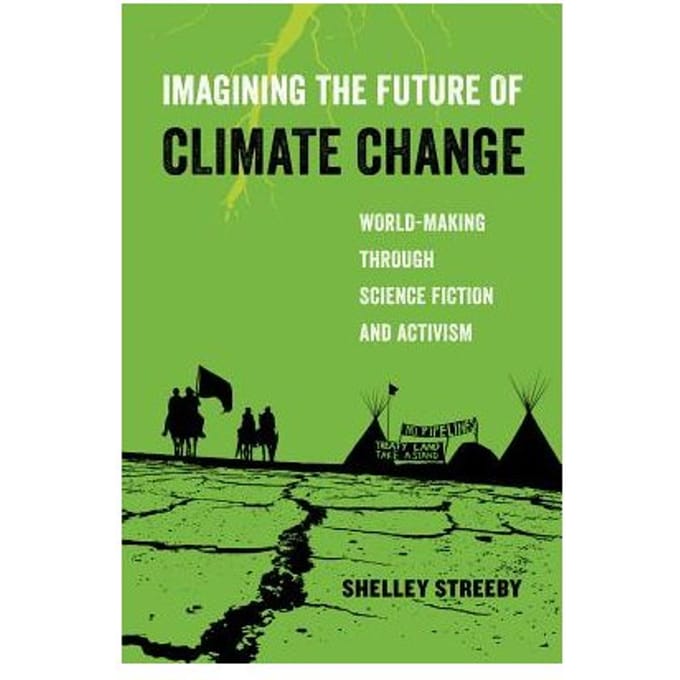 Imagining The Future Of Climate Change - Shelley Streeby