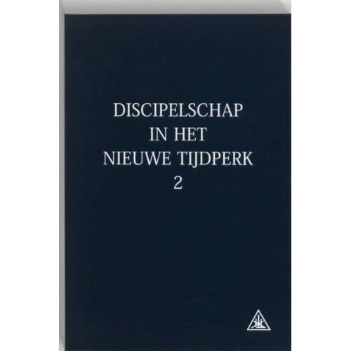Discipelschap In Het Nieuwe Tijdperk / 2 - A.A. Bailey