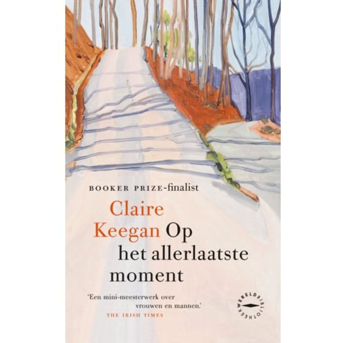 Op Het Allerlaatste Moment - Claire Keegan