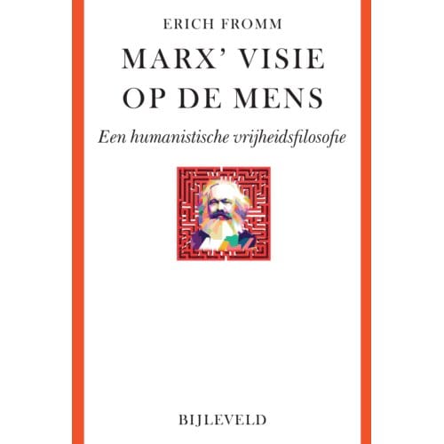 Marx' Visie Op De Mens - Erich Fromm