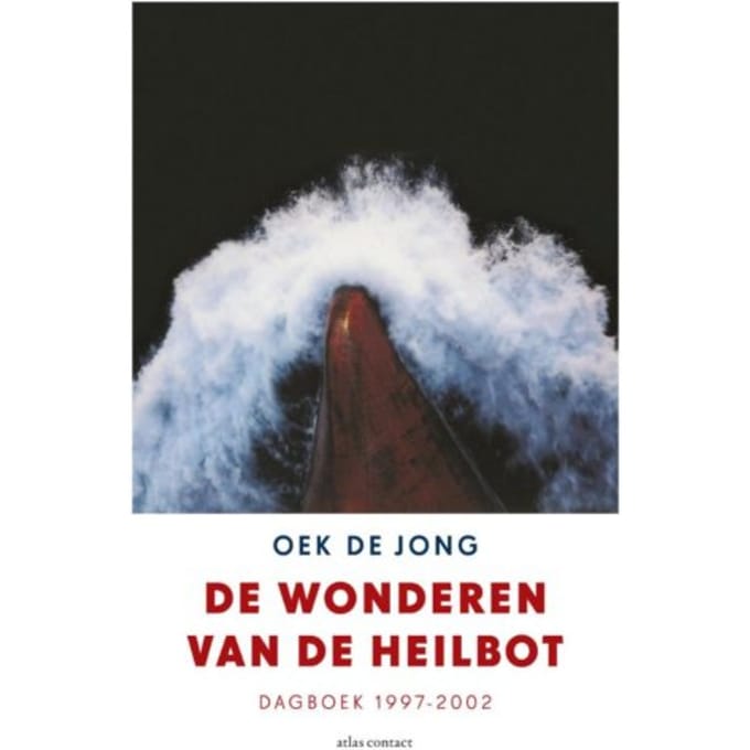 De Wonderen Van De Heilbot - Oek de Jong