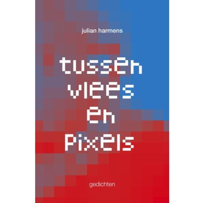 Tussen Vlees En Pixels - Julian Harmens